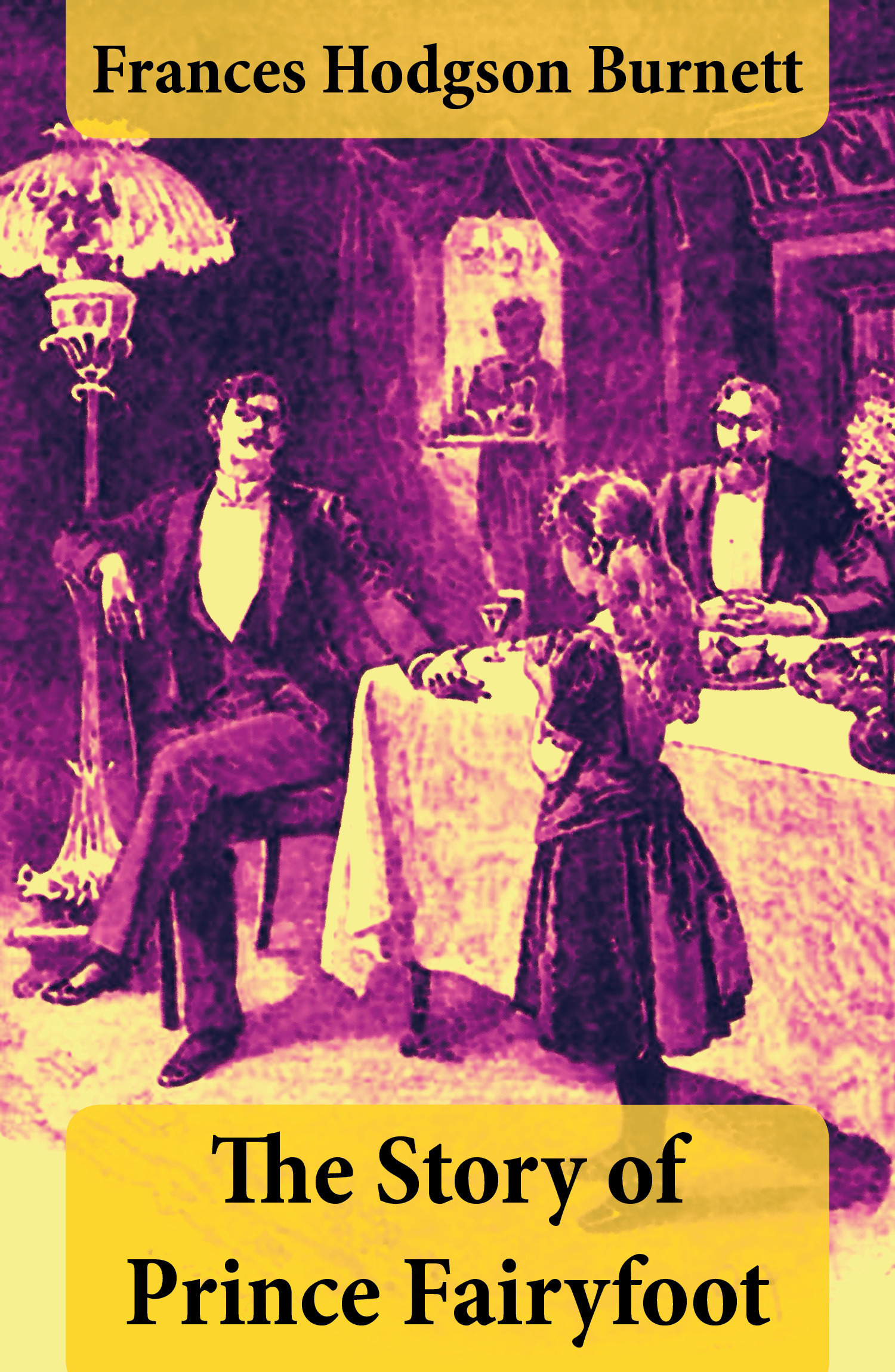 Couverture ebook de The Story of Prince Fairyfoot (Stories from the Lost Fairy-Book, Re-told by the Child Who Read Them), de Burnett Frances Hodgson