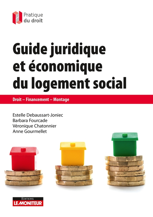 Couverture ebook de Guide juridique et économique du logement social, de Estelle Debaussart-Joniec, Véronique Chatonnier, Barbara Fourcade, Anne Gourmellet