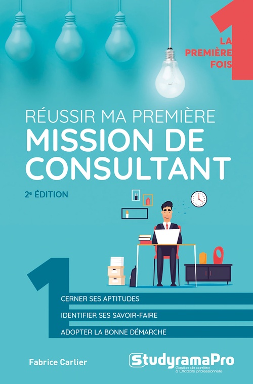 ebook cover of Réussir ma première mission de consultant, by Fabrice Carlier