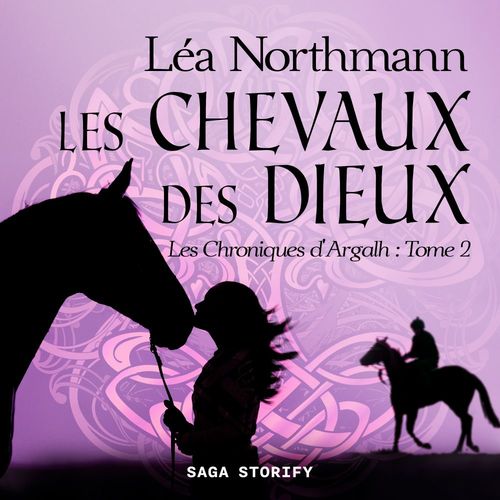 audiobook cover of Les Chroniques d'Argalh, T2 : Les Chevaux des Dieux, by Léa Northmann