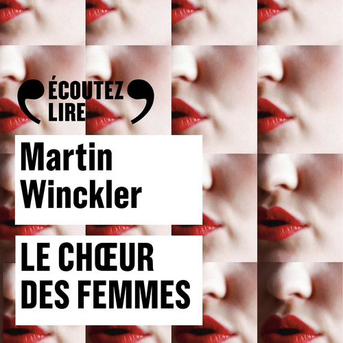 Couverture audiobook de Le choeur des femmes, de Martin Winckler