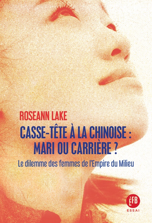 Couverture ebook de Casse-tête à la chinoise : mari ou carrière ?, de Roseann Lake, Mirabelle Ordinaire