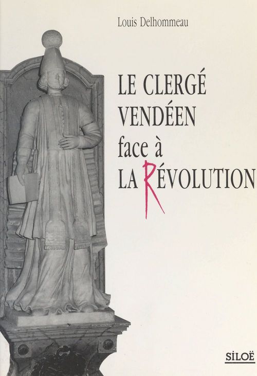 ebook cover of Le clergé vendéen face à la Révolution, by Louis Delhommeau