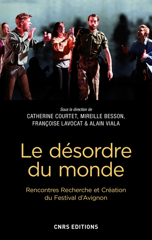 ebook cover of Le désordre du monde. Rencontres Recherche et Création du Festival d'Avignon, by Collectif