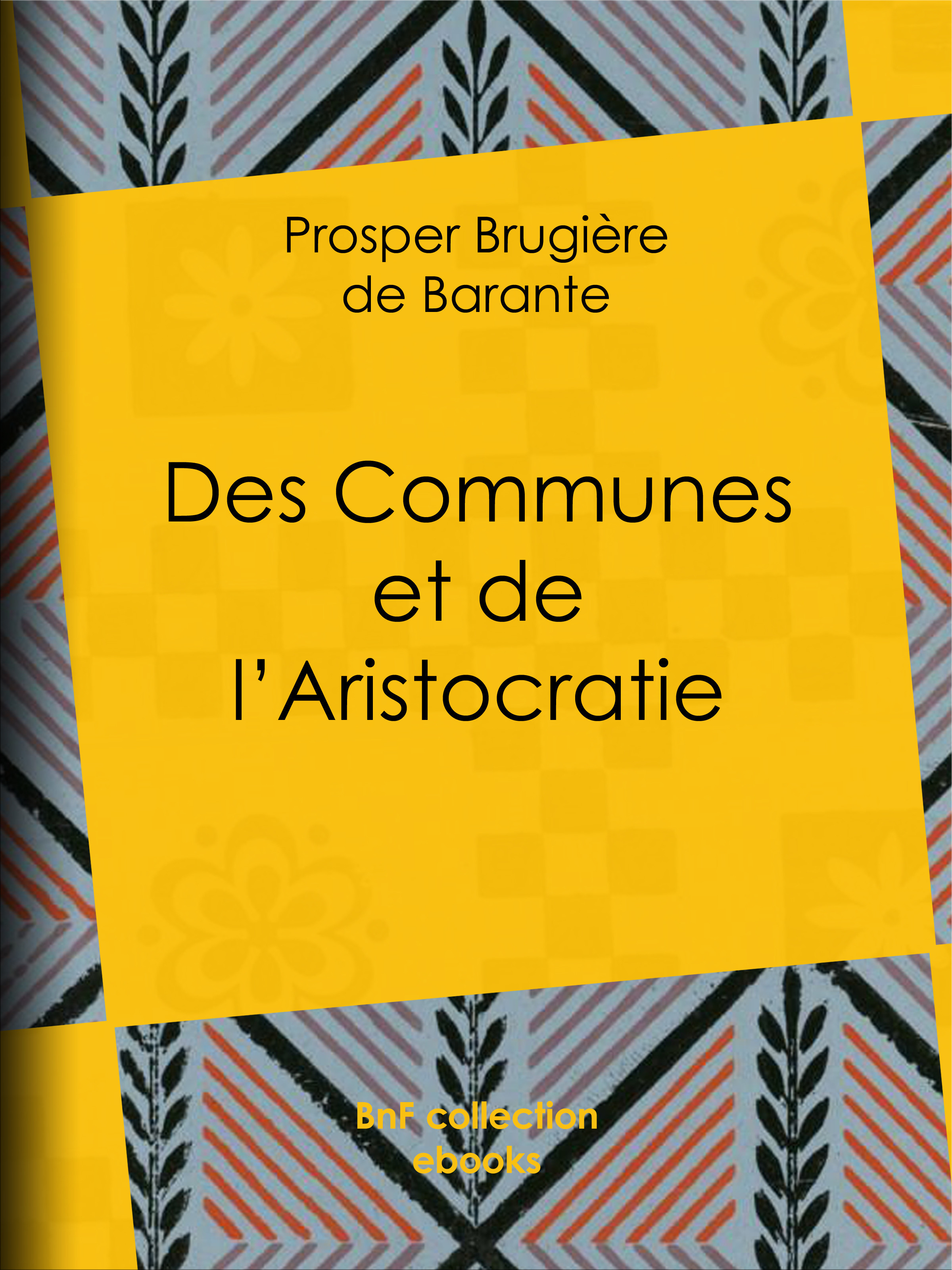 Couverture ebook de Des Communes et de l'Aristocratie, de Prosper Brugiere De Barante