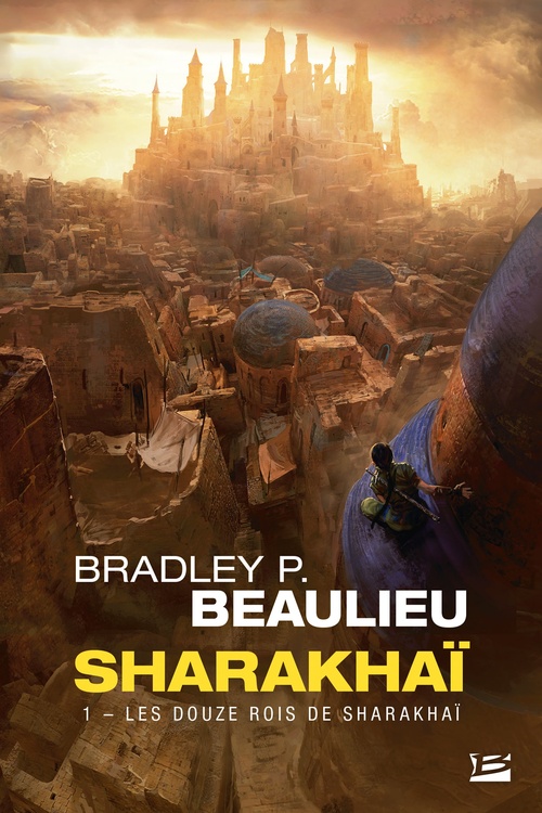 Couverture ebook de Sharakhaï, T1 : Les Douze Rois de Sharakhaï, de Bradley P. Beaulieu