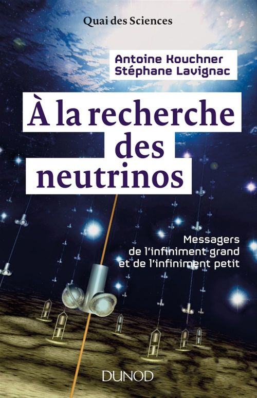 Couverture ebook de A la recherche des neutrinos, de Antoine Kouchner, Stéphane Lavignac