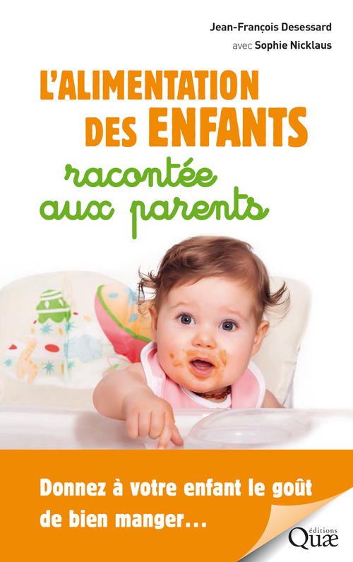 Couverture ebook de L'alimentation des enfants racontée aux parents, de Jean-françois Desessard, Sophie Nicklaus