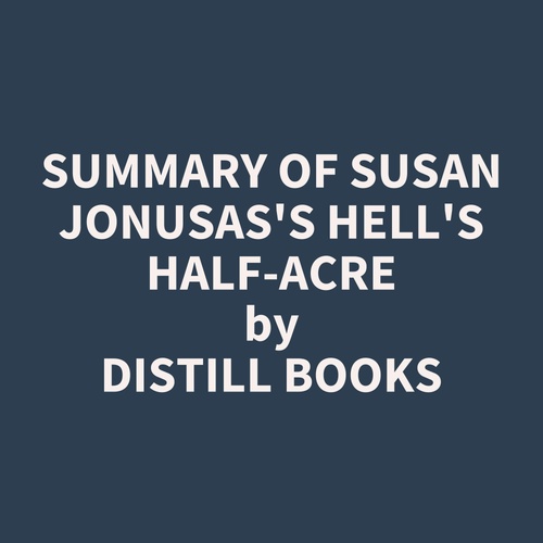 Couverture audiobook de Summary of Susan Jonusas's Hell's Half-Acre, de Distill Books
