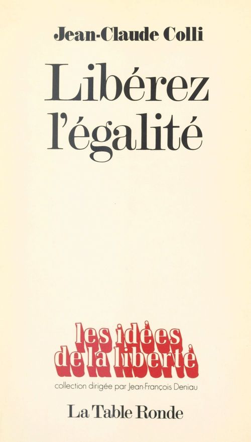 ebook cover of Libérez l'égalité, by Jean-Claude Colli