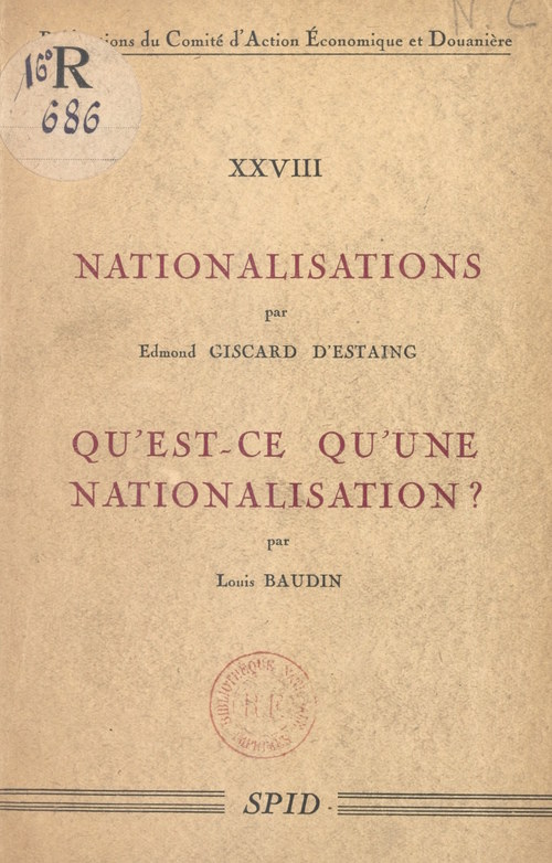 Couverture ebook de Nationalisations. Qu'est-ce qu'une nationalisation ?, de Edmond Giscard D''Estaing, Louis Baudin