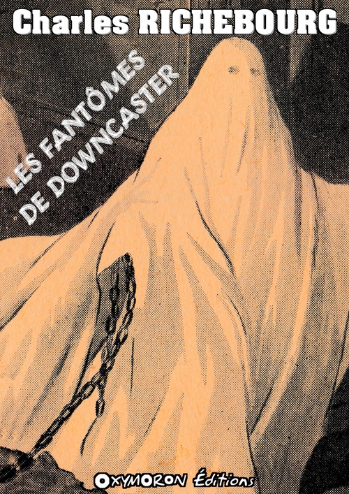 Couverture ebook de Les fantômes de Downcaster, de Charles Richebourg