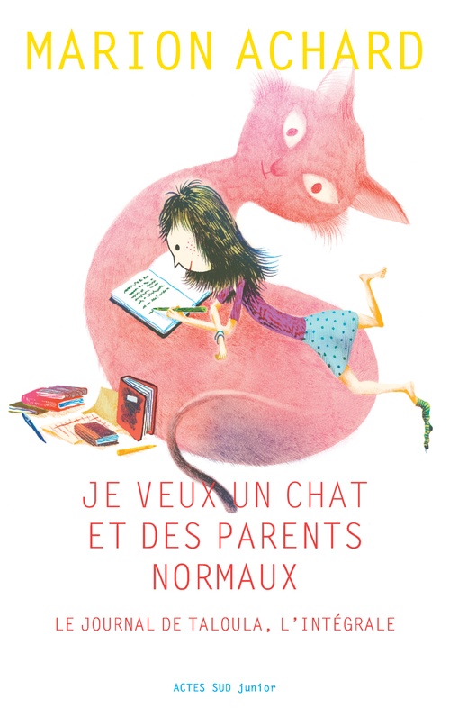 Couverture ebook de Je veux un chat et des parents normaux, Le journal de Taloula, l'intégrale, de Marion Achard