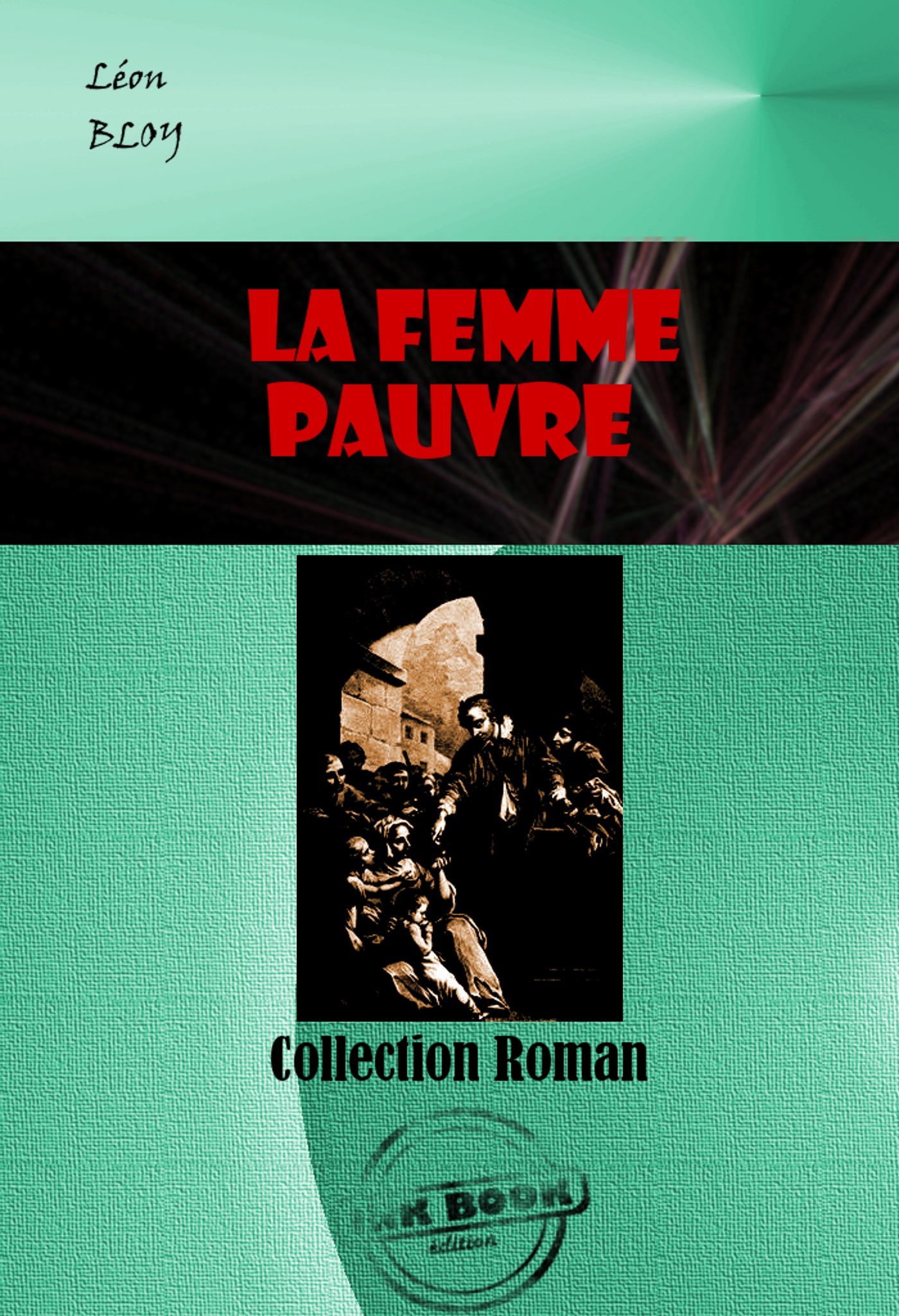 ebook cover of La femme pauvre [édition intégrale revue et mise à jour], by Léon Bloy