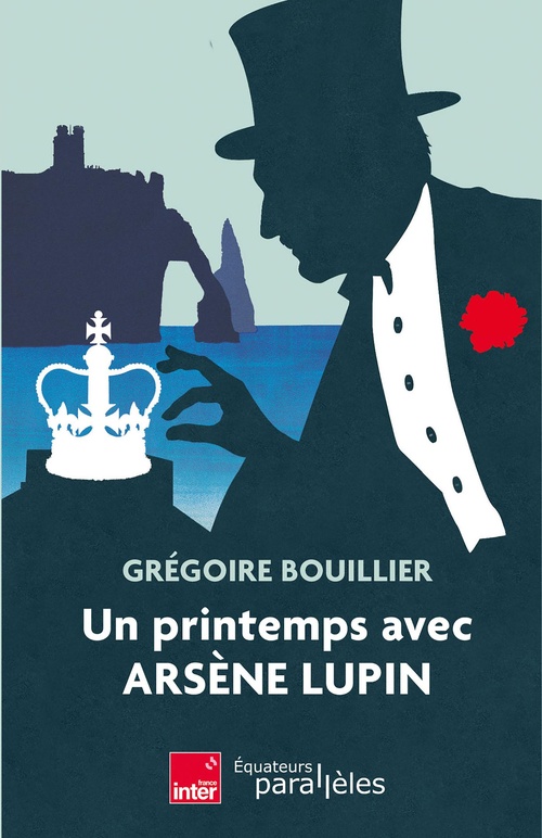 Couverture ebook de Un printemps avec Arsène Lupin, de Grégoire Bouillier