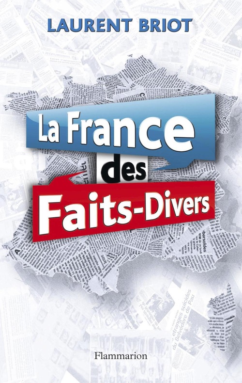 Couverture ebook de La France des faits divers, de Laurent Briot