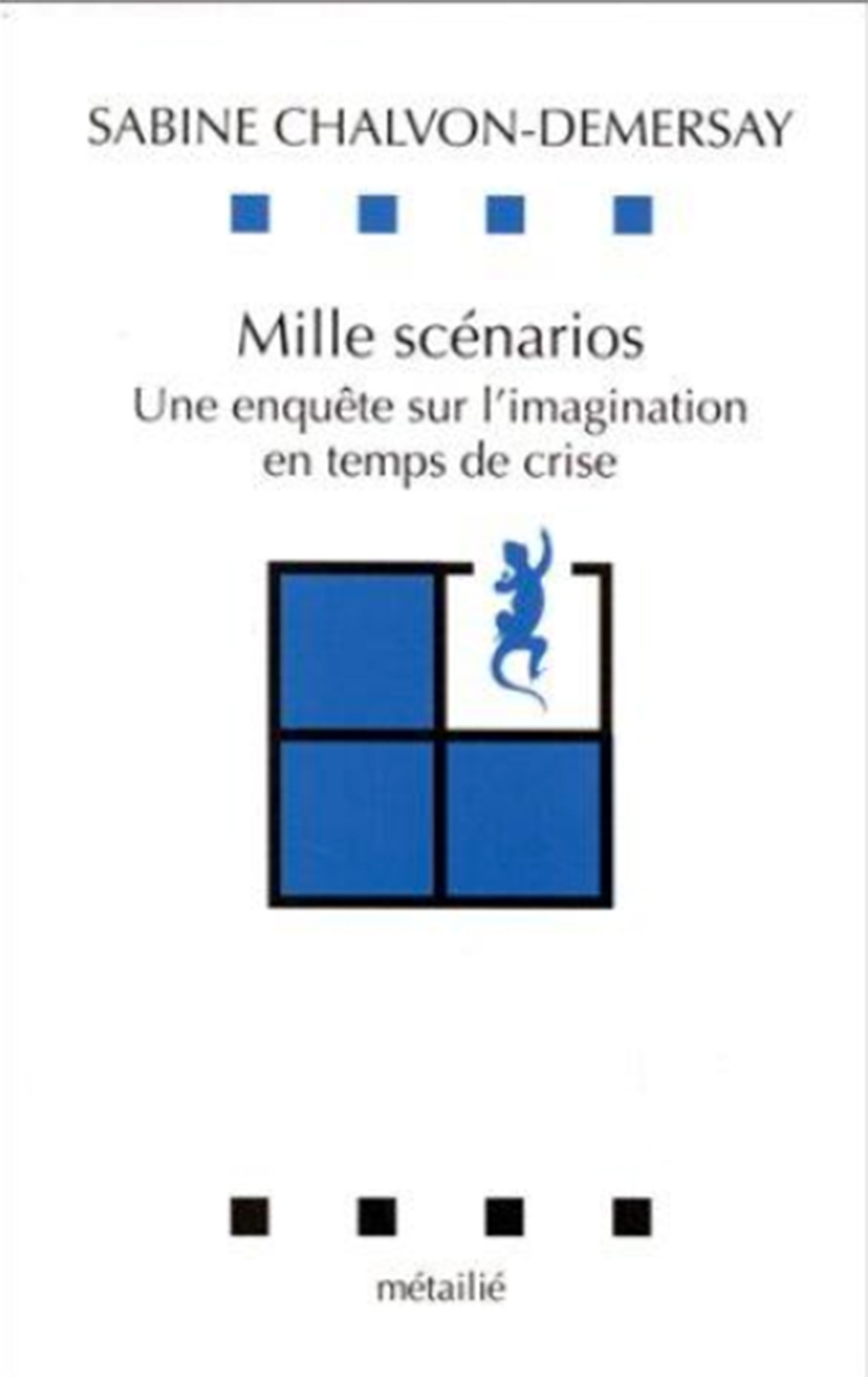 ebook cover of Mille scénarios : Une enquête sur l'imagination en temps de crise, by Sabine Chalvon-demersay
