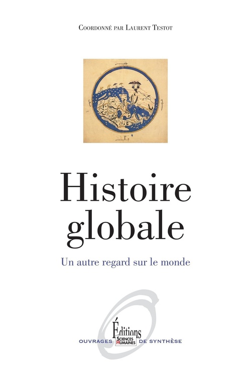 ebook cover of Histoire globale. Un autre regard sur le monde (NE), by Collectif, Laurent Testot