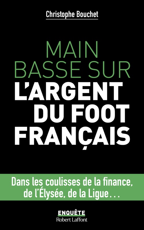 Couverture ebook de Main basse sur l'argent du foot français, de Christophe Bouchet