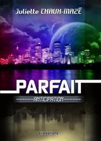 ebook cover of Parfait, by Juliette Chaux-Mazé