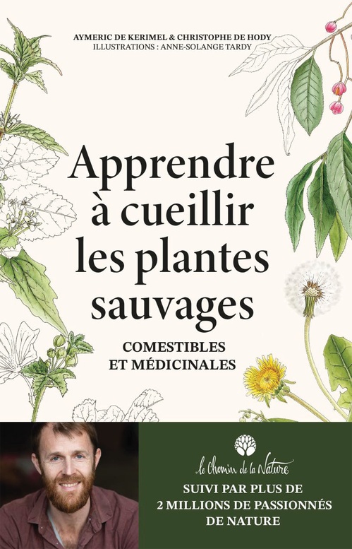 Couverture ebook de Apprendre à cueillir les plantes, de Christophe de Hody, Aymeric de Kerimel, Anne-Solange Tardy