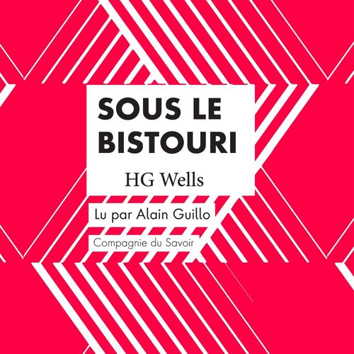 Couverture audiobook de Sous le Bistouri, de H. G. Wells