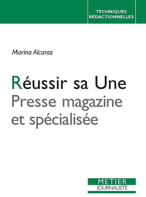 ebook cover of Réussir sa Une : Presse magazine et spécialisée, by Marina Alcaraz