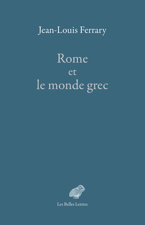 ebook cover of Rome et le monde grec, by Jean-Louis Ferrary