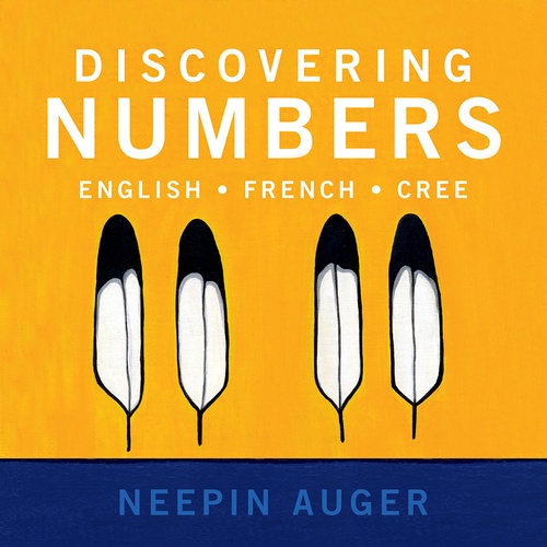 ebook cover of Discovering Numbers: English * French * Cree, by Neepin Auger