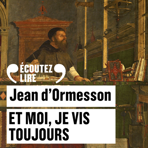 Couverture audiobook de Et moi, je vis toujours, de Jean d' Ormesson