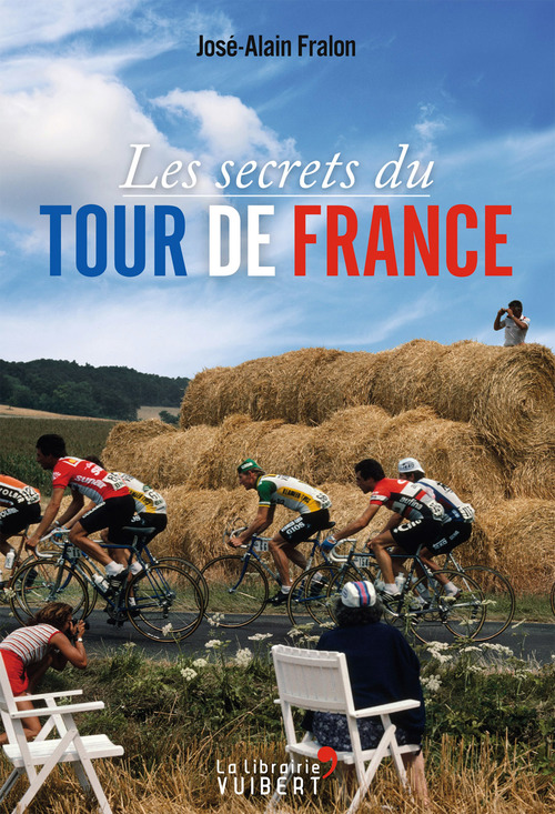 Couverture ebook de Les secrets du Tour de France, de José-Alain Fralon