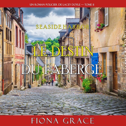 Couverture audiobook de Le destin du Fabergé (Un roman policier de Lacey Doyle - tome 11), de Fiona Grace