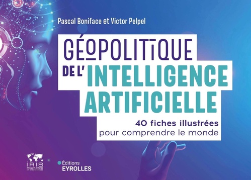 ebook cover of Géopolitique de l'intelligence artificielle, by Pascal Boniface, Victor Pelpel