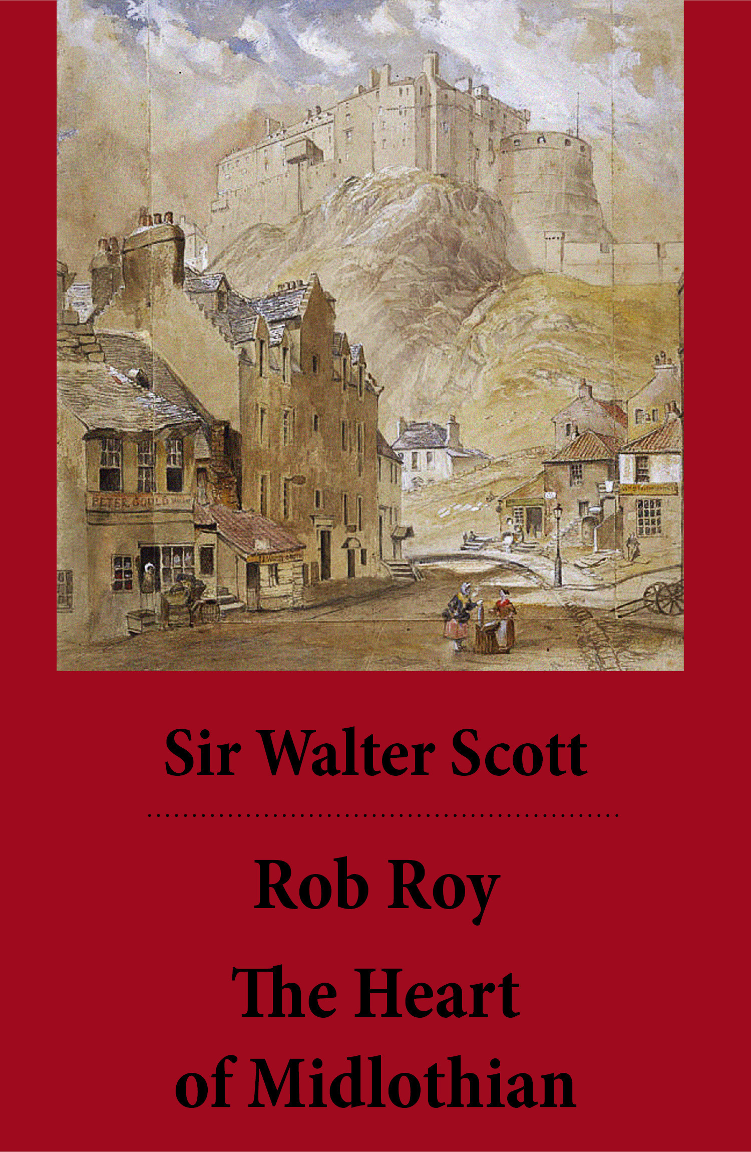 Couverture ebook de Rob Roy + The Heart of Midlothian (2 Unabridged and fully Illustrated Classics with Introductory Essay and Notes by Andrew Lang), de Walter  Scott