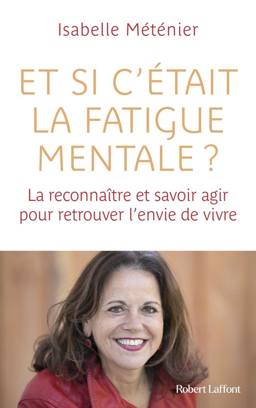 ebook cover of Et si c'était la fatigue mentale ? - La reconnaître et savoir agir pour retrouver l'envie de vivre - La reconnaître et savoir agir p, by Isabelle Méténier