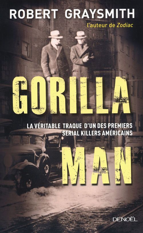 Couverture ebook de Gorilla Man. La véritable traque d'un des premiers serial killers américains, de Robert Graysmith