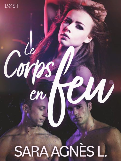 Couverture ebook de Le Corps en feu - Une nouvelle érotique, de Sara Agnès L.