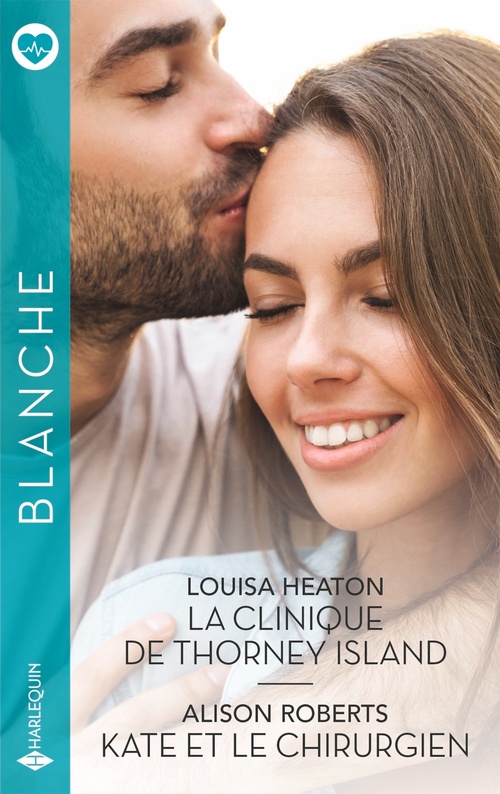 ebook cover of La clinique de Thorney Island - Kate et le chirurgien, by Louisa Heaton, Alison Roberts