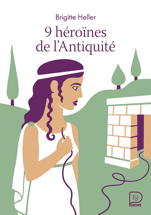 ebook cover of 9 héroïnes de l'Antiquité, by Brigitte Heller