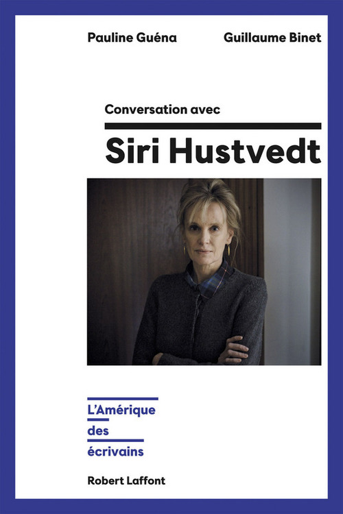 ebook cover of Conversation avec Siri Hustvedt - L'Amérique des écrivains, by Guillaume Binet, Pauline Guéna