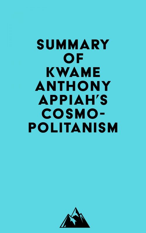 ebook cover of Summary of Kwame Anthony Appiah's Cosmopolitanism, by Everest Media