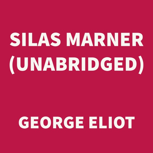 audiobook cover of Silas Marner (UNABRIDGED), by George Eliot
