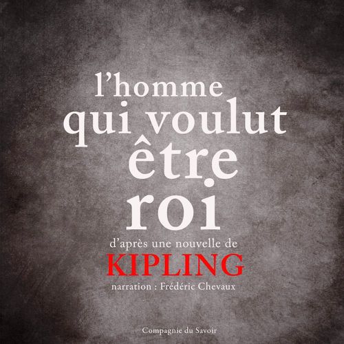 Couverture audiobook de L'Homme qui voulut être roi, de Rudyard Kipling