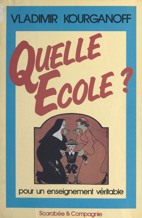 Couverture ebook de Quelle école ? Pour un enseignement véritable, de Wladimir Kourganoff