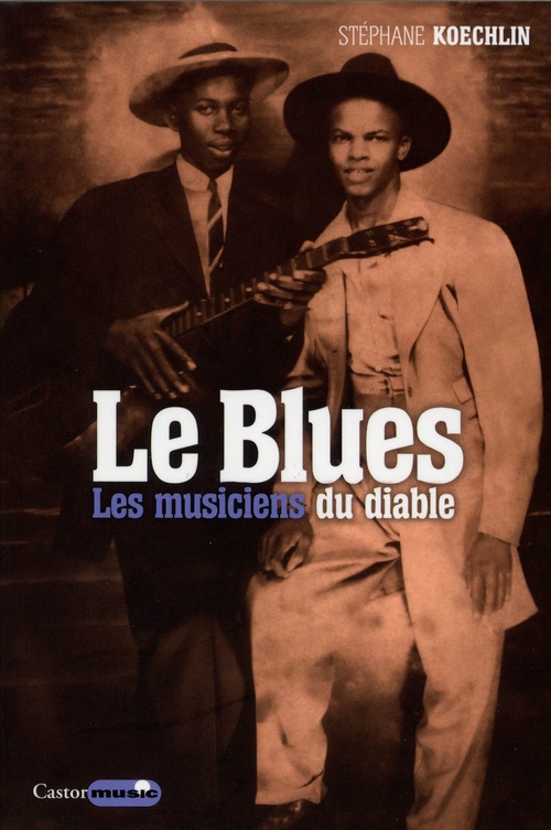 Couverture ebook de Le Blues, les musiciens du diable, de Stéphane Koechlin