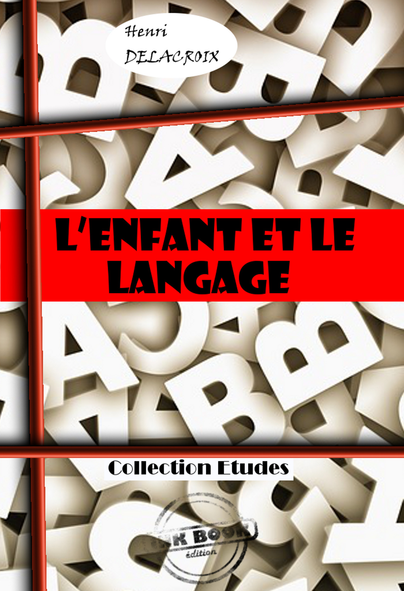 Couverture ebook de L´enfant et le langage [édition intégrale revue et mise à jour], de Henri Delacroix