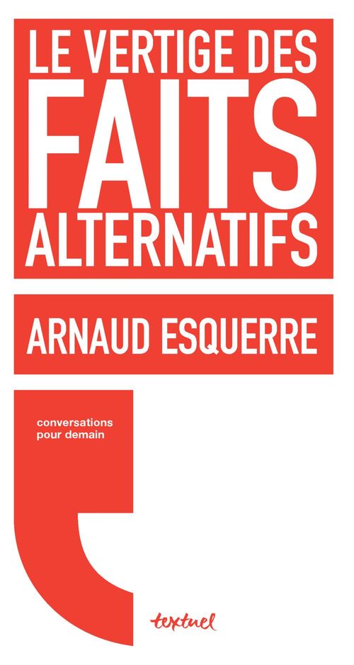 ebook cover of Le vertige des faits alternatifs, by Arnaud Esquerre