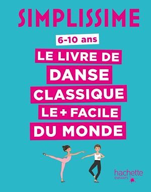Couverture ebook de Simplissime Le livre de danse classique le + facile du monde, de Miteki Kudo
