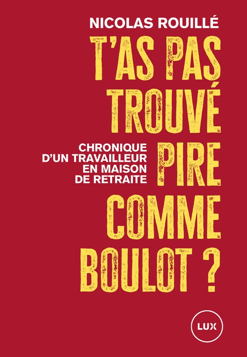 Couverture ebook de T'as pas trouvé pire comme boulot?, de Nicolas Rouillé