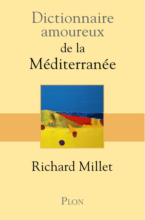 Couverture ebook de Dictionnaire Amoureux de la Méditerranée, de Richard Millet